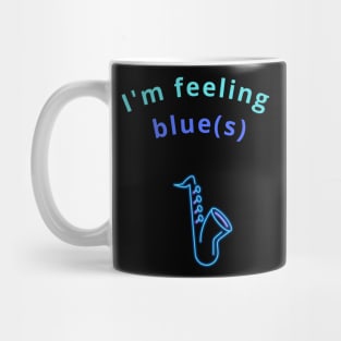 I'm feeling blue(s) Mug